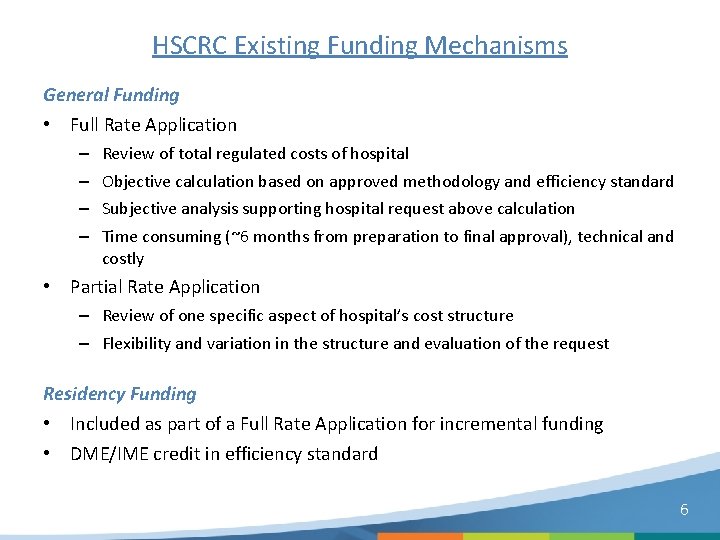 HSCRC Existing Funding Mechanisms General Funding • Full Rate Application – – Review of