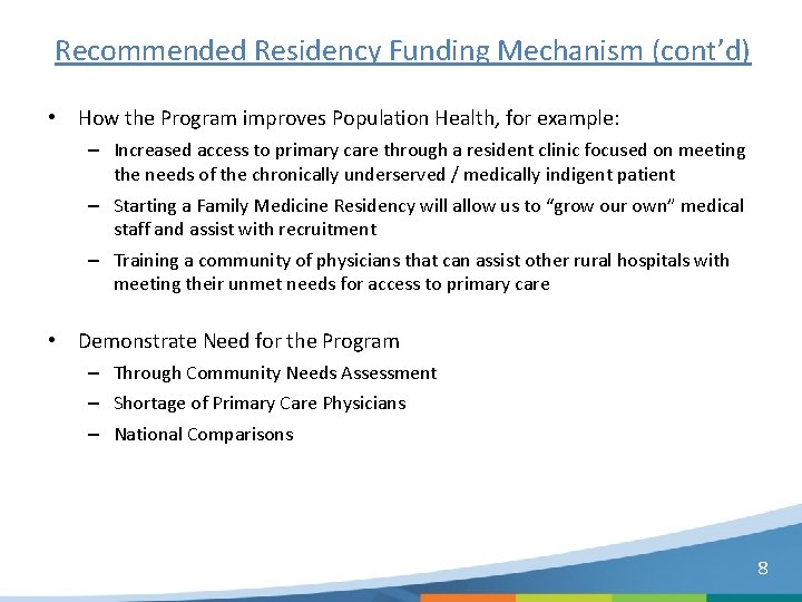 Recommended Residency Funding Mechanism (cont’d) • How the Program improves Population Health, for example: