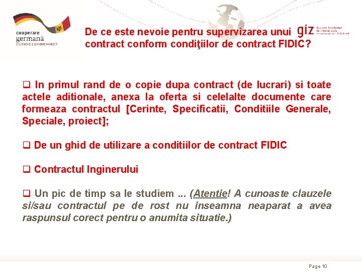 De ce este nevoie pentru supervizarea unui contract conform condiţiilor de contract FIDIC? q