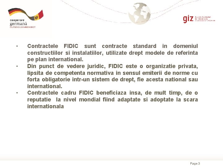  • • • Contractele FIDIC sunt contracte standard in domeniul constructiilor si instalatiilor,