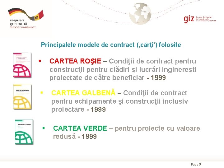 Principalele modele de contract (‚cărţi‘) folosite § CARTEA ROŞIE – Condiţii de contract pentru