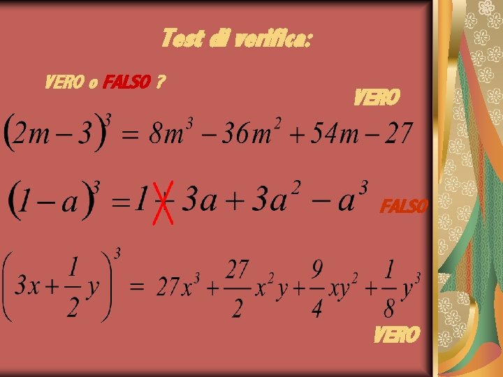 Test di verifica: VERO o FALSO ? VERO FALSO VERO 