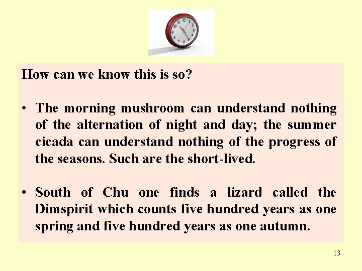 How can we know this is so? • The morning mushroom can understand nothing