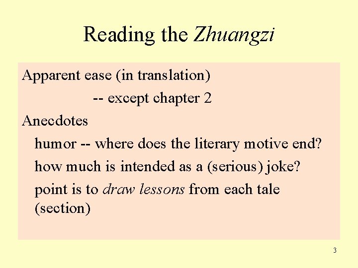 Reading the Zhuangzi Apparent ease (in translation) -- except chapter 2 Anecdotes humor --