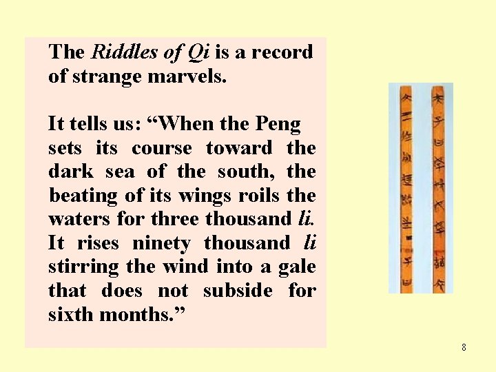 The Riddles of Qi is a record of strange marvels. It tells us: “When