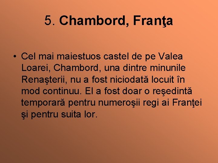 5. Chambord, Franţa • Cel maiestuos castel de pe Valea Loarei, Chambord, una dintre