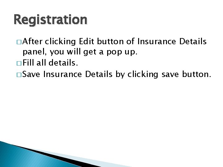 Registration � After clicking Edit button of Insurance Details panel, you will get a