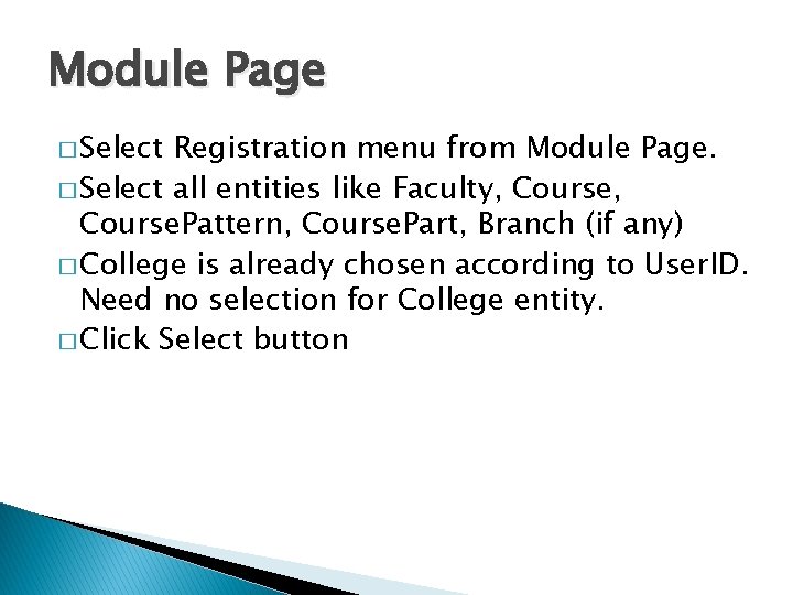 Module Page � Select Registration menu from Module Page. � Select all entities like