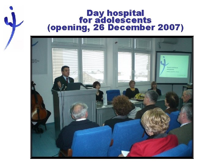 Day hospital for adolescents (opening, 26 December 2007) 