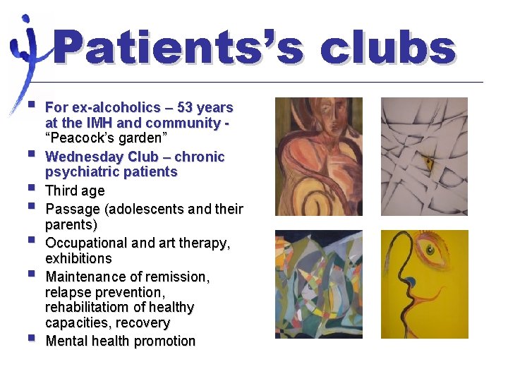 Patients’s clubs § § § § For ex-alcoholics – 53 years at the IMH