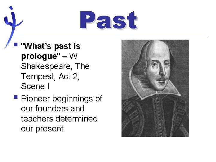 Past § "What’s past is prologue" – W. Shakespeare, The Tempest, Act 2, Scene