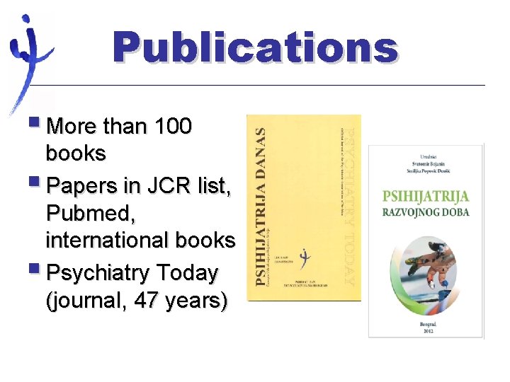 Publications § More than 100 books § Papers in JCR list, Pubmed, international books