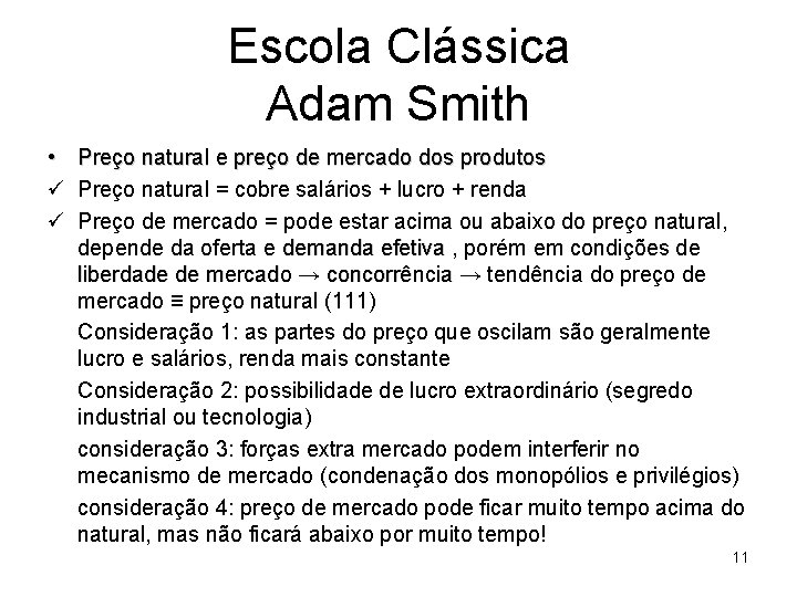 Escola Clássica Adam Smith • Preço natural e preço de mercado dos produtos ü