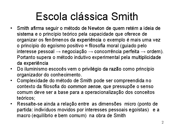 Escola clássica Smith • Smith afirma seguir o método de Newton de quem retém