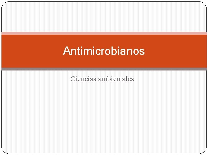 Antimicrobianos Ciencias ambientales 
