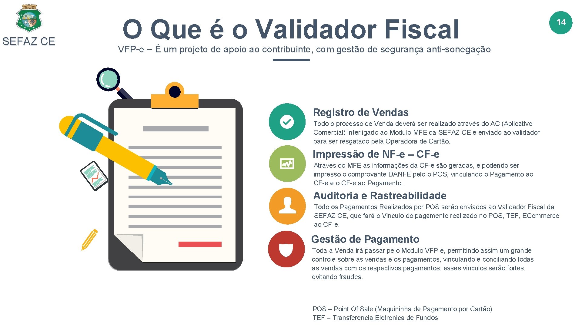 SEFAZ CE O Que é o Validador Fiscal 14 VFP-e – É um projeto