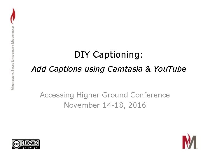 DIY Captioning: Add Captions using Camtasia & You. Tube Accessing Higher Ground Conference November