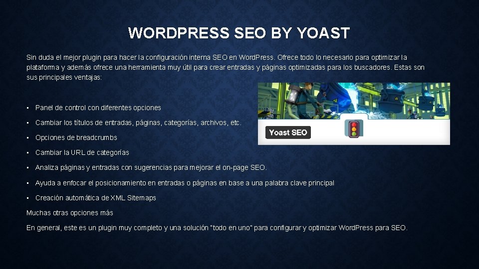 WORDPRESS SEO BY YOAST Sin duda el mejor plugin para hacer la configuración interna