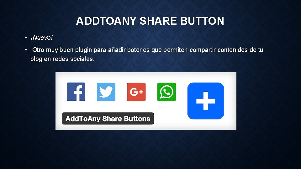 ADDTOANY SHARE BUTTON • ¡Nuevo! • Otro muy buen plugin para añadir botones que