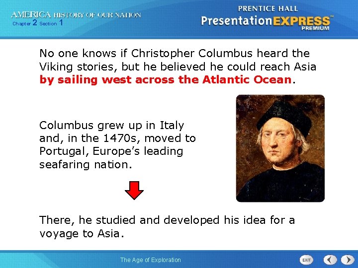 Chapter 2 Section 1 No one knows if Christopher Columbus heard the Viking stories,