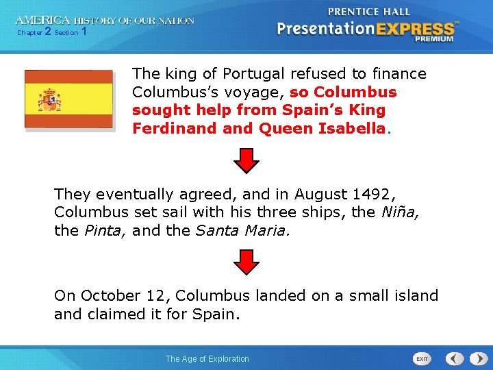 Chapter 2 Section 1 The king of Portugal refused to finance Columbus’s voyage, so