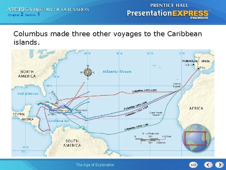 Chapter 2 Section 1 Columbus made three other voyages to the Caribbean islands. The