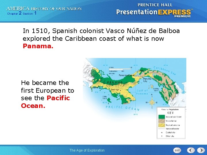 Chapter 2 Section 1 In 1510, Spanish colonist Vasco Núñez de Balboa explored the