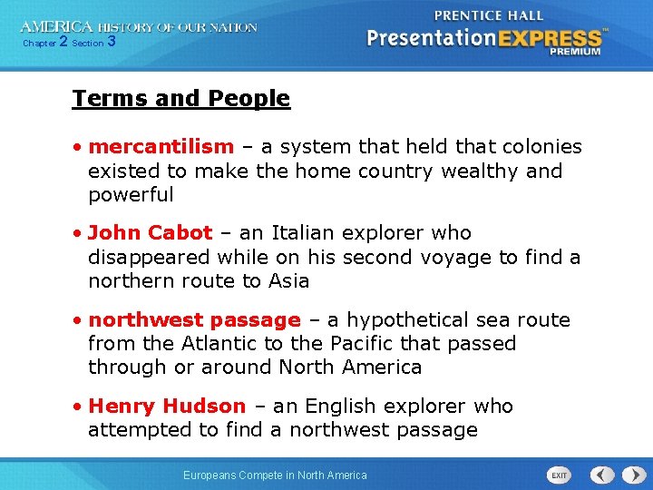 Chapter 2 Section 3 Terms and People • mercantilism – a system that held