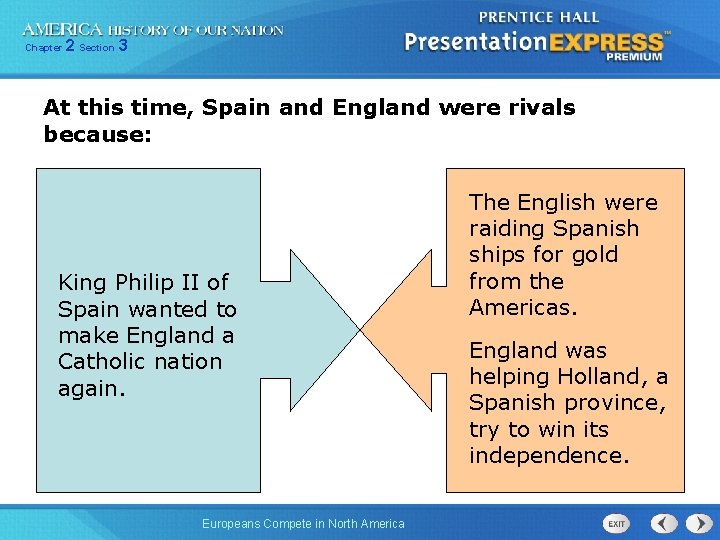 Chapter 2 Section 3 At this time, Spain and England were rivals because: King