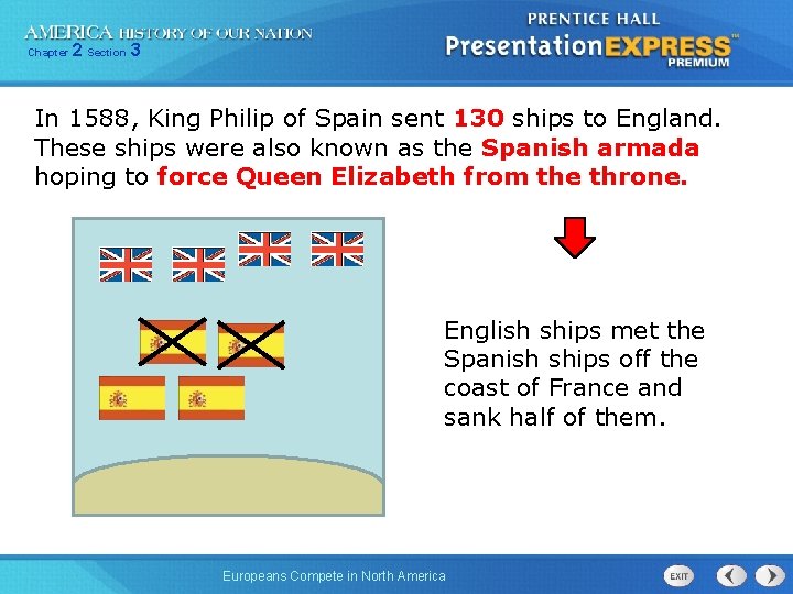Chapter 2 Section 3 In 1588, King Philip of Spain sent 130 ships to