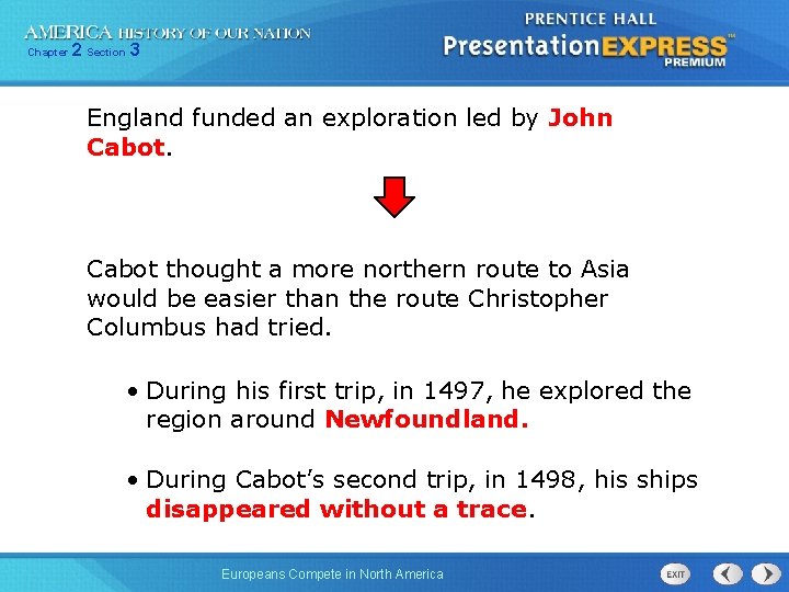 Chapter 2 Section 3 England funded an exploration led by John Cabot thought a