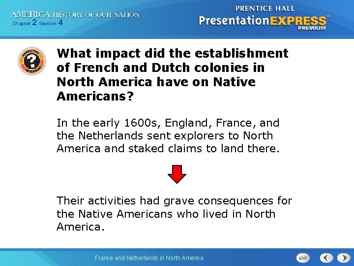 Chapter 2 Section 4 What impact did the establishment of French and Dutch colonies