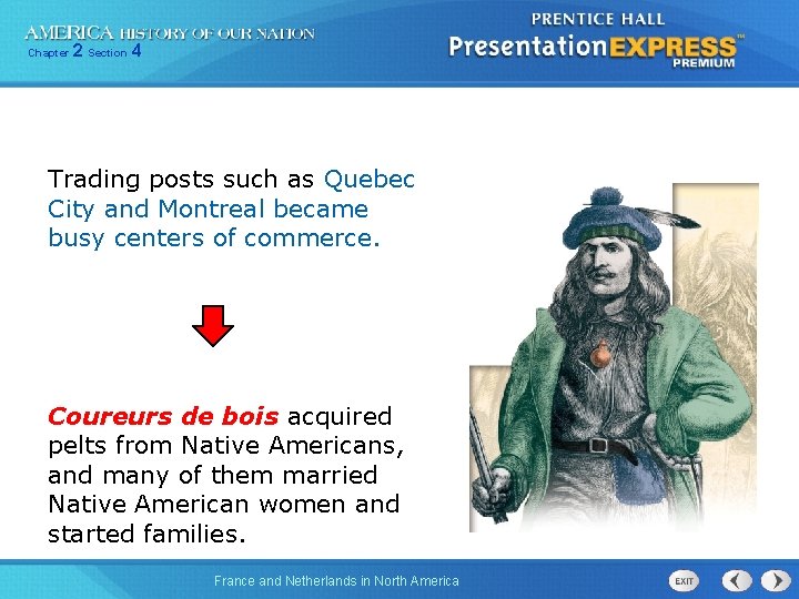 Chapter 2 Section 4 Trading posts such as Quebec City and Montreal became busy