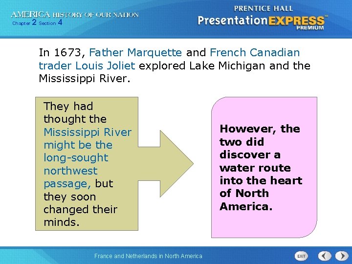 Chapter 2 Section 4 In 1673, Father Marquette and French Canadian trader Louis Joliet