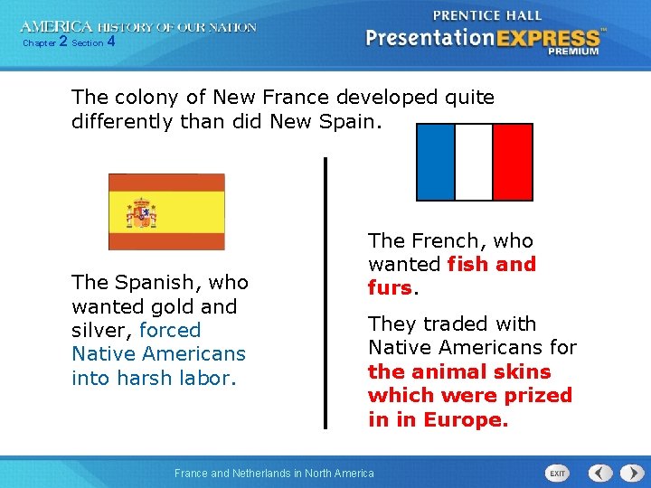 Chapter 2 Section 4 The colony of New France developed quite differently than did