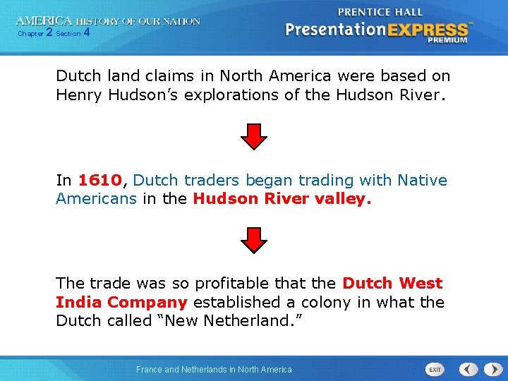 Chapter 2 Section 4 Dutch land claims in North America were based on Henry