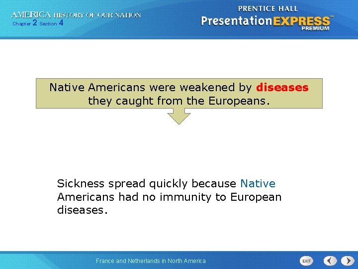 Chapter 2 Section 4 Native Americans were weakened by diseases they caught from the