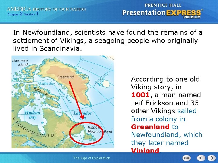 Chapter 2 Section 1 In Newfoundland, scientists have found the remains of a settlement