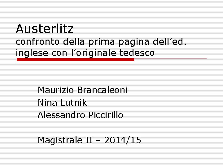 Austerlitz confronto della prima pagina dell’ed. inglese con l’originale tedesco Maurizio Brancaleoni Nina Lutnik