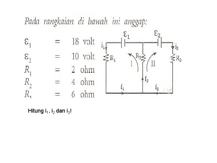 Hitung i 1, i 2 dan i 3! 