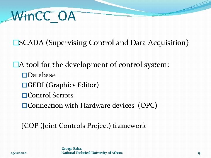 Win. CC_OA �SCADA (Supervising Control and Data Acquisition) �A tool for the development of