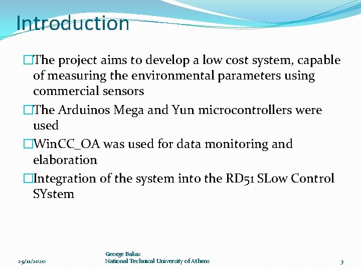 Introduction �The project aims to develop a low cost system, capable of measuring the