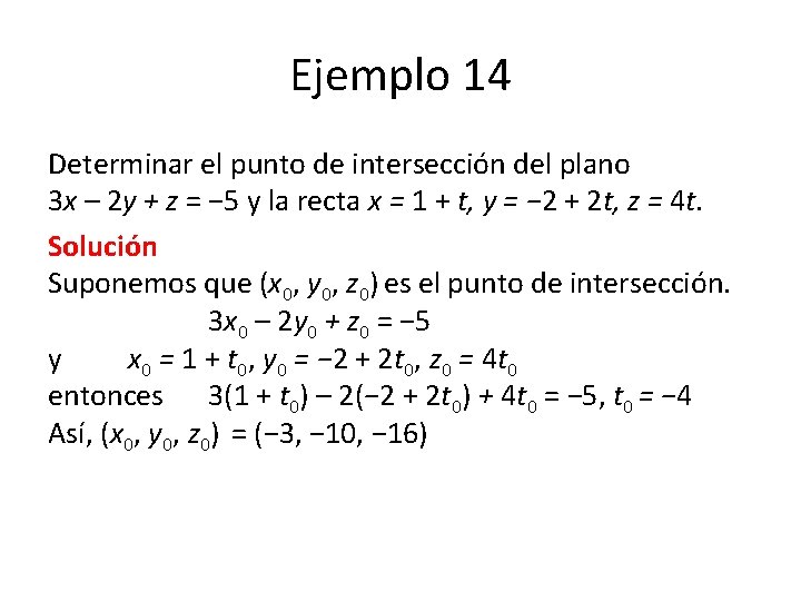 Ejemplo 14 Determinar el punto de intersección del plano 3 x – 2 y