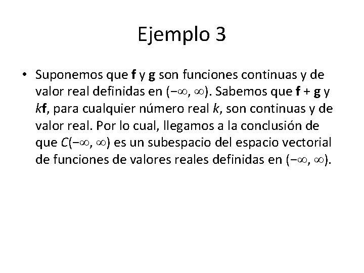 Ejemplo 3 • Suponemos que f y g son funciones continuas y de valor