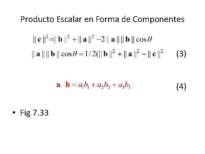 Producto Escalar en Forma de Componentes (3) (4) • Fig 7. 33 