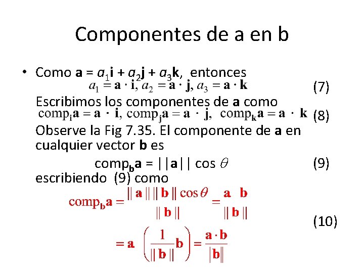 Componentes de a en b • Como a = a 1 i + a