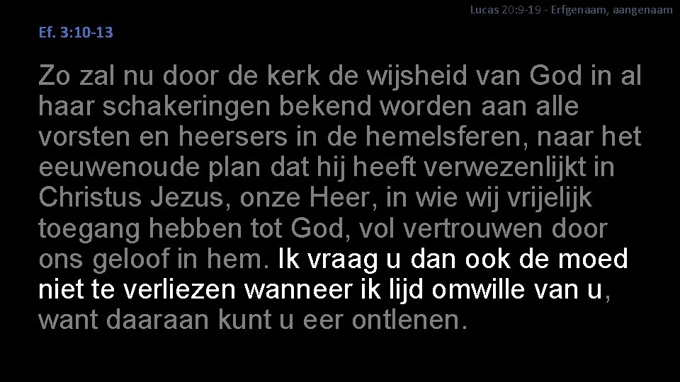 Lucas 20: 9 -19 - Erfgenaam, aangenaam Ef. 3: 10 -13 Zo zal nu