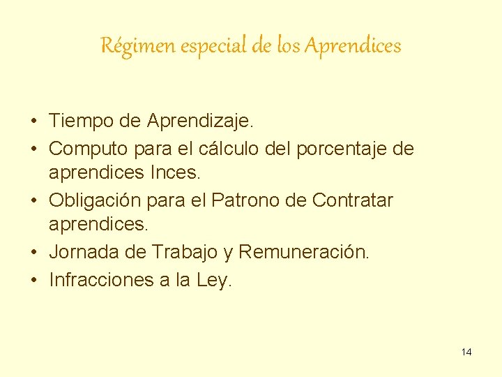 Régimen especial de los Aprendices • Tiempo de Aprendizaje. • Computo para el cálculo