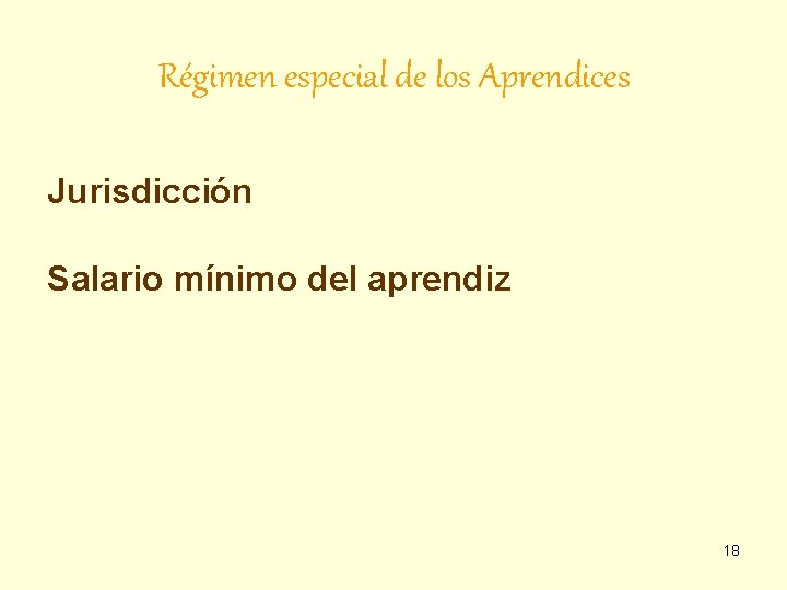 Régimen especial de los Aprendices Jurisdicción Salario mínimo del aprendiz 18 
