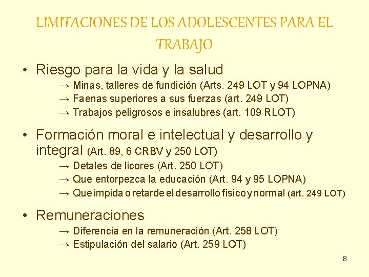 LIMITACIONES DE LOS ADOLESCENTES PARA EL TRABAJO • Riesgo para la vida y la